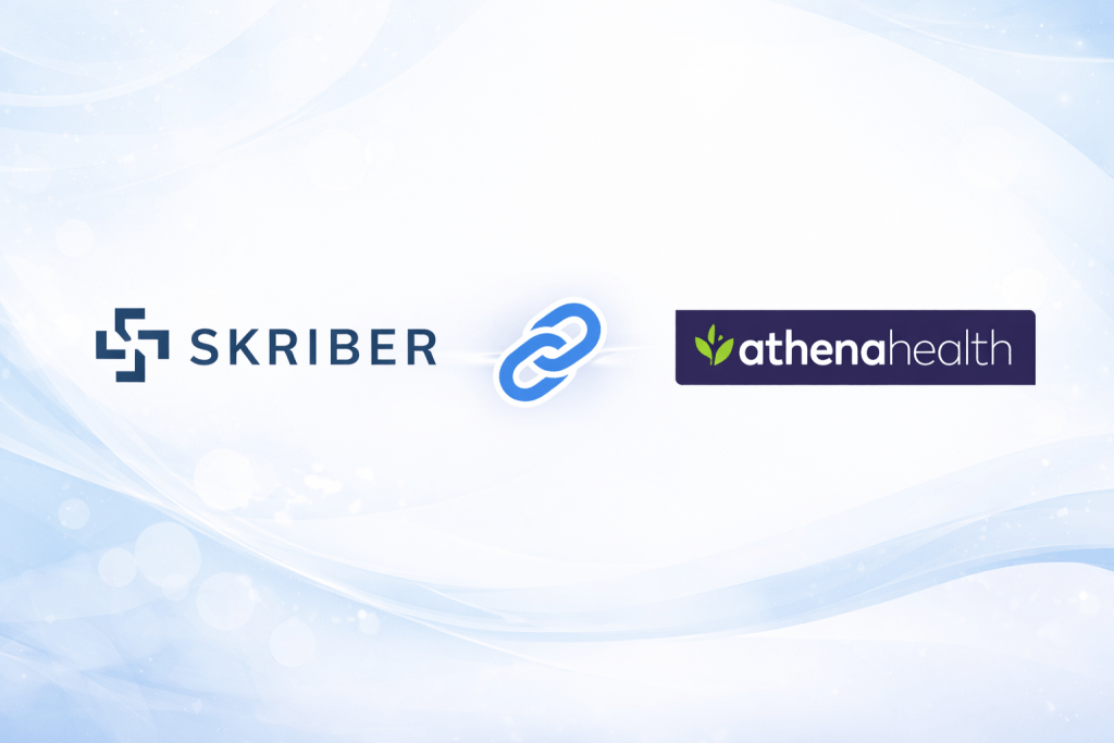 Skriber Joins Forces with Athenahealth, Redefining the Physician-Workflow Standard