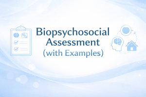 Biopsychosocial Assessment (with Examples)