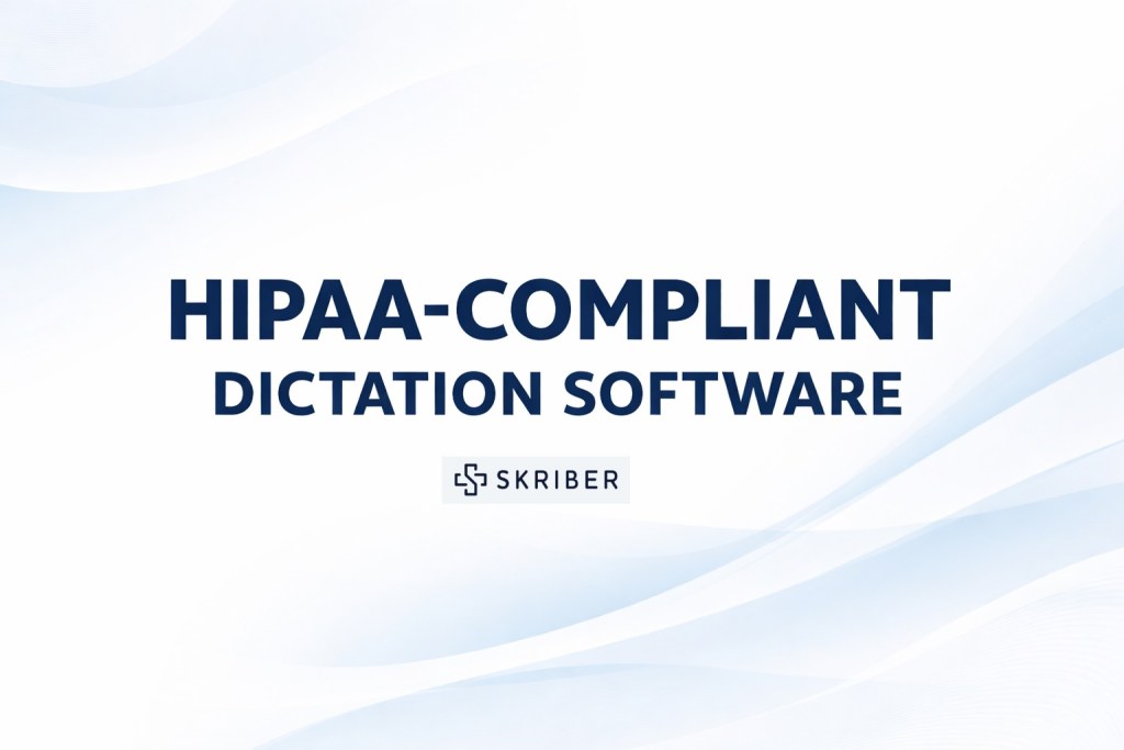 HIPAA Compliant Dictation Software